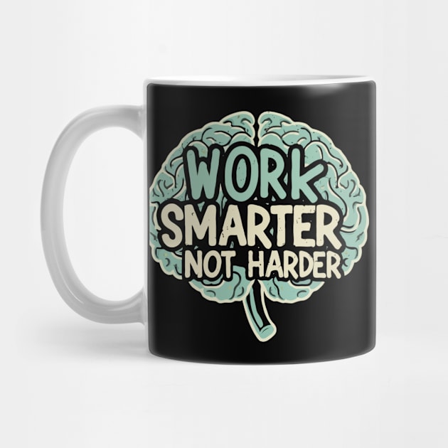 Work Smarter Not Harder. Brain Text by Chrislkf